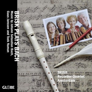 Brisk Plays Bach - Brisk Recorder Quartet Amsterdam - Música - GLOBE - 0608910526223 - 13 de janeiro de 2016