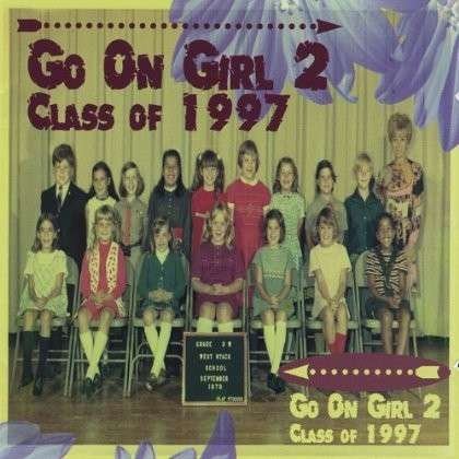 Cover for Go on Girl 2 Compilation · Go on Girl 2: Class of 1997 (CD) (2003)