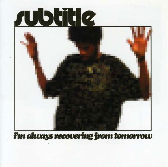 Cover for Subtitle · Im Always Recovering From Tomorrow (CD) [EP edition] (2005)