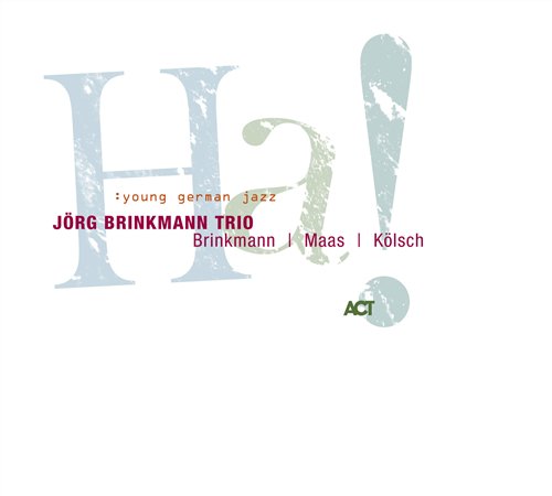 Ha! - Jorg Brinkman Trio - Muzyka - ACT - 0614427966223 - 4 września 2008