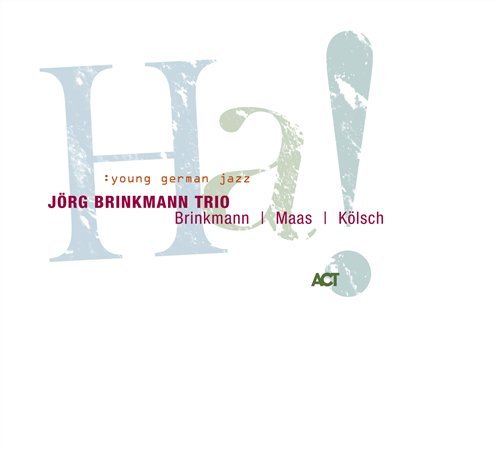 Ha! - Joerg -Trio- Brinkmann - Musik - ACT - 0614427966223 - September 4, 2008