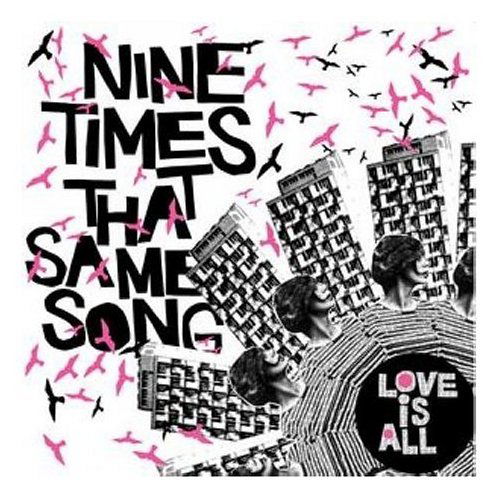 Love is All-nine Times That Same Song - Love Is All - Musik - Sony Music - 0616892836223 - 1. Dezember 2015