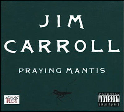 Praying Mantis - Jim Carroll - Music - NOROT - 0617742501223 - January 29, 2008