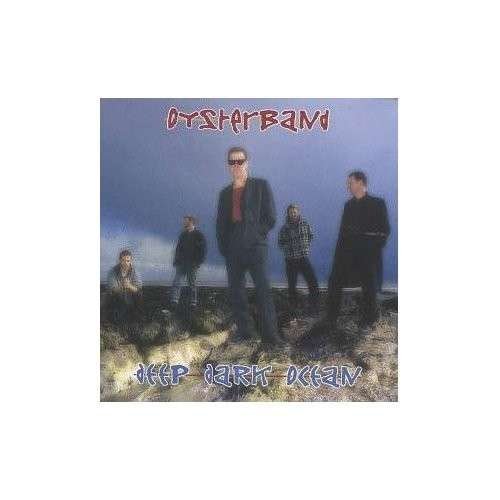 Deep Dark Ocean - Oyster Band - Musikk - TRUE NORTH - 0620638015223 - 30. juni 1990
