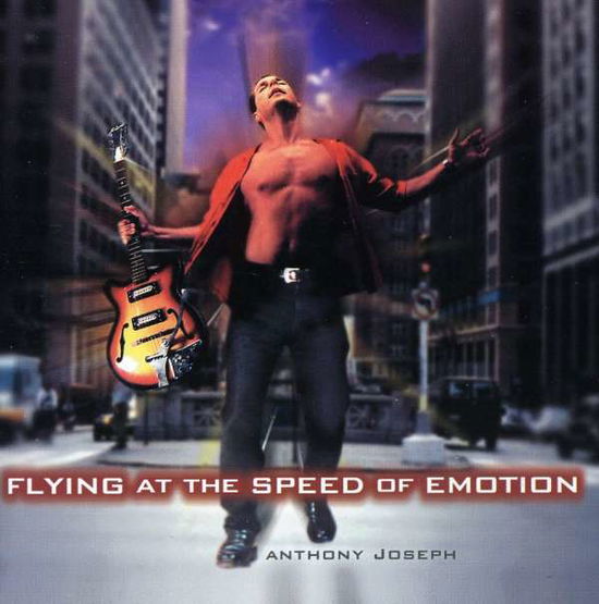 Cover for Anthony Joseph · Flying at the Speed of Emotion (CD) (1999)