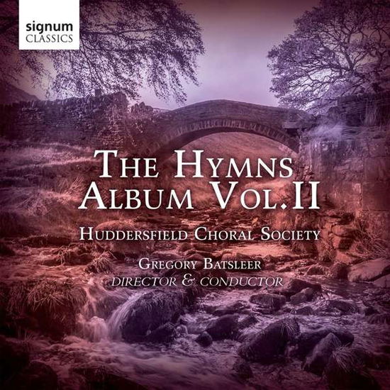 Cover for Huddersfield Choral Society / Christopher Stokes / Gregory Batsleer · The Hymns Album. Vol. 2 (CD) (2019)