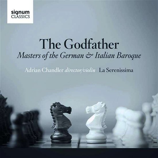 La Serenissima / Adrian Chandler · The Godfather: Masters Of The German And Italian Baroque (CD) (2019)