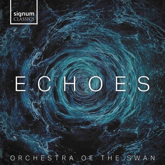 Cover for Orchestra Of The Swan · Echoes (CD) (2023)