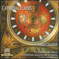 Cover for Gounod / Handel / Bach / Callahan · Cathedral Echoes (CD) (2009)