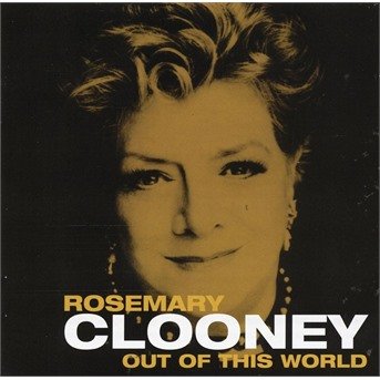 Out Of This World - Rosemary Clooney - Musik - RECALL - 0636551425223 - 21. februar 2000