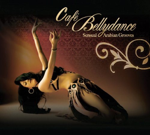 Cover for Aa Vv · Cafe' Bellydance - Sensual Arabian Grooves (CD) [Digipak] (2010)
