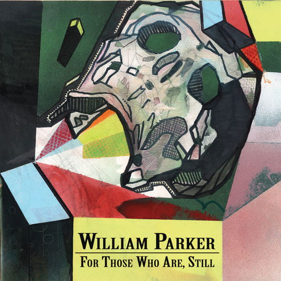 For Those Who Are, Still - William Parker - Musiikki - MVD - 0642623309223 - perjantai 21. elokuuta 2015