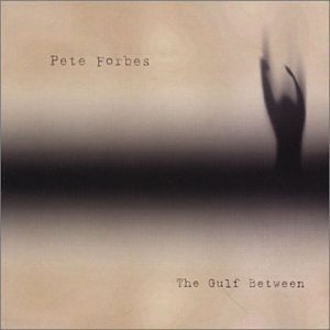 Gulf Between - Pete Forbes - Musik - Stemming Music - 0642973697223 - 25. maj 1999