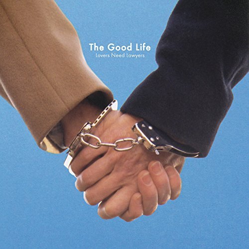 Cover for Good Life · Lovers Need Lawyers (CD) (2004)