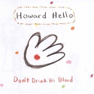 Cover for Howard Hello · Don't Drink His Blood (CD) (2023)