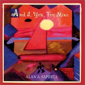 And I You for Mine - Alan Saporta - Musik - CD Baby - 0659057179223 - 2. Januar 2001