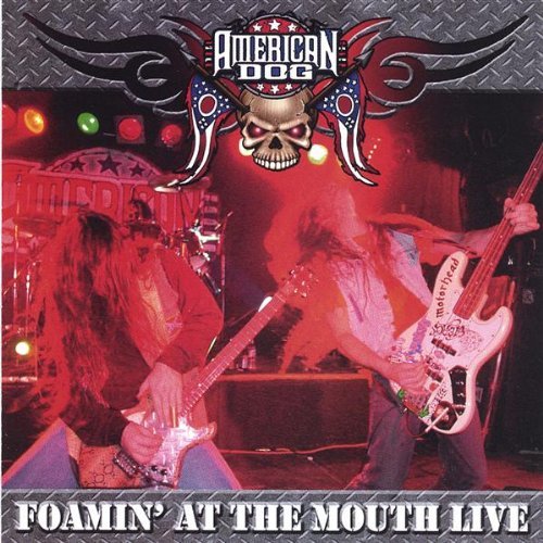 Foamin at the Mouth-live! - American Dog - Música - CD Baby - 0659696097223 - 13 de setembro de 2005