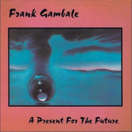 Cover for Frank Gambale · Present for the Future (CD) (1986)
