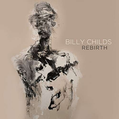 Cover for Billy Childs · Rebirth (CD) (2017)
