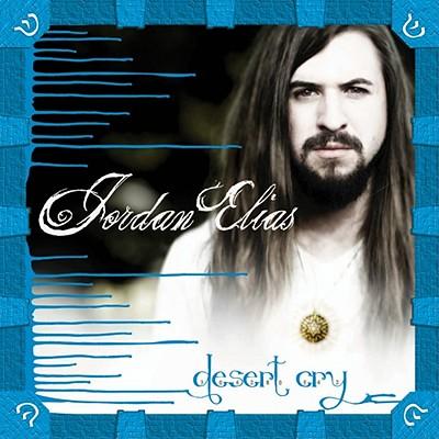 Cover for Jordan Elias · Jordan Elias-desert Cry (CD) (2010)