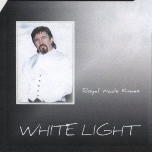 Cover for Royal Wade Kimes · White Light (CD) (2009)