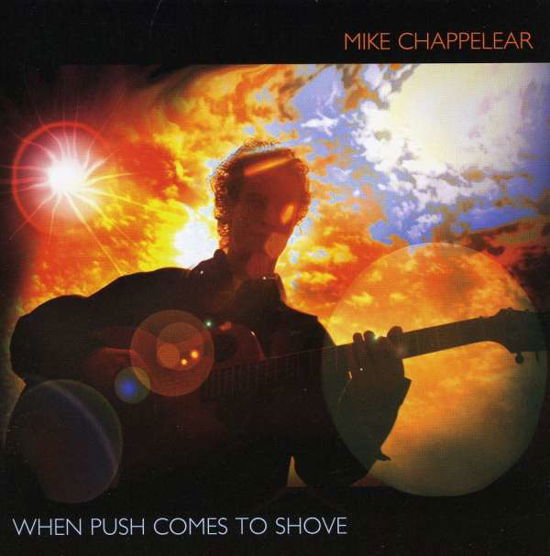 Cover for Mike Chappelear · When Push Comes to Shove (CD) (2005)