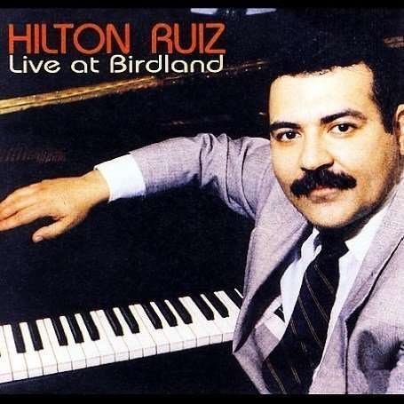 Cover for Hilton Ruiz · Live at Birdland (CD) (2007)