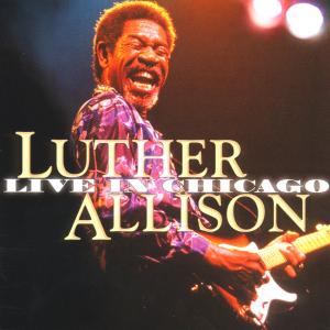 Live In Chicago - Luther Allison - Musiikki - RUF - 0710347104223 - torstai 26. elokuuta 1999