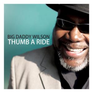 Thumb a Ride - Wilson Big Daddy - Musikk - Ruf Records - 0710347117223 - 1. mai 2014