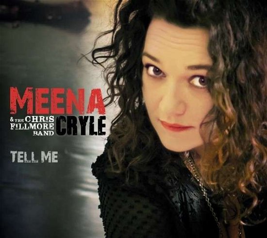 Cover for Cryle, Meena &amp; The Chris Fillmore Band · Tell Me (CD) (2014)