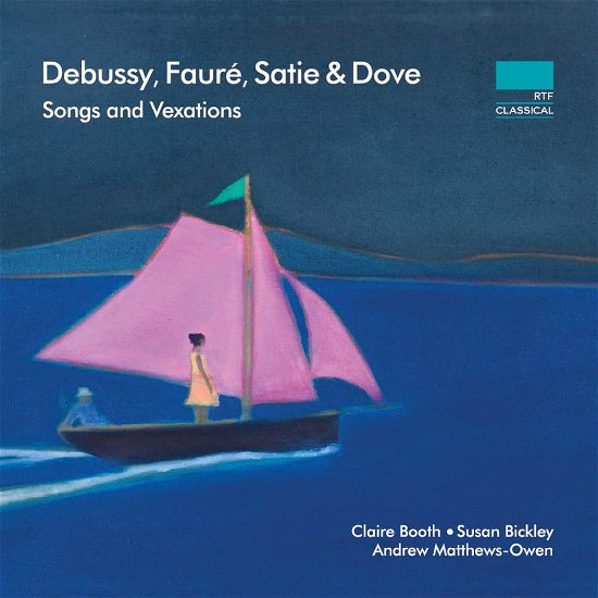 Cover for Claire Booth / Susan Bickley / Andrew Matthews-owen · Debussy / Faure / Satie: Melodies. Songs &amp; Vexations (CD) (2019)