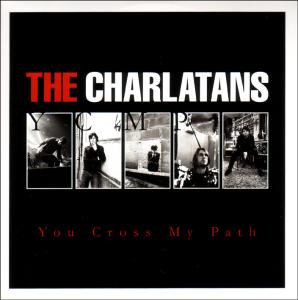 You Crossed My Path - Charlatans - Musiikki - COOKING VINYL - 0711297486223 - torstai 8. toukokuuta 2008