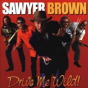 Drive Me Wild - Sawyer Brown - Muziek - CURB - 0715187790223 - 2 maart 1999