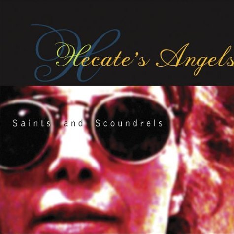 Cover for Hecate's Angels · Saints &amp; Scoundrels (CD) (2004)