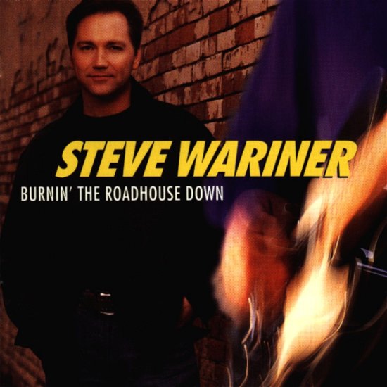 Cover for Steve Wariner · Burnin' The Roadhouse Down (CD) (2020)