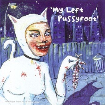 My Left Pussyfoot - V/A - Musik - PUSSYFOOT - 0724384746223 - 24. maj 1999