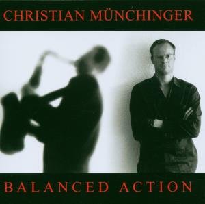 Cover for Christian Muenchinger · Balanced Action (CD) (2007)