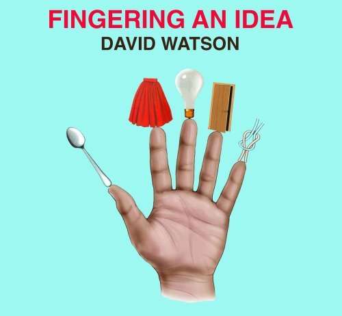 Cover for David Watson · Fingering an Idea (CD) (2015)