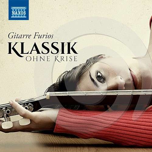 Klassik ohne Krise: Gitarre Furios - Azabagic, Denis / Breiner, Peter / Camerata Cassovia / Goni, Antigoni / Holmquist, John / Kraft, Norbert / Linhares, Dagoberto / Masters, Martha / Micheli, Lorenzo / Northern Chamber Orchestra / Polish National Radio Symphony Orchestra / Razumovsky Sinfon - Music - Naxos - 0730099131223 - November 3, 2014