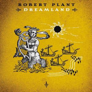 Dreamland - Robert Plant - Musik - POL - 0731458696223 - 13. september 2002