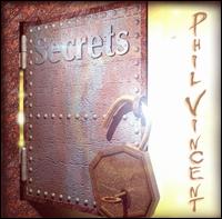 Secrets - Phil Vincent - Musikk - ROCK COMPANY - 0734923951223 - 12. juli 2017