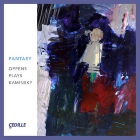 Fantasy: Oppens Plays Kaminsky - Ursula Oppens - Music - CEDILLE RECORDS - 0735131920223 - May 28, 2021