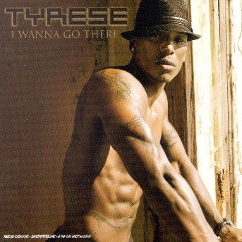 Cover for Tyrese · I Wanna Go There (CD) (2005)