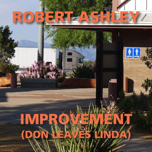 Improvement (Don Leaves Linda) - Robert Ashley - Musik - LOVELY MUSIC - 0745295500223 - 22. november 2019