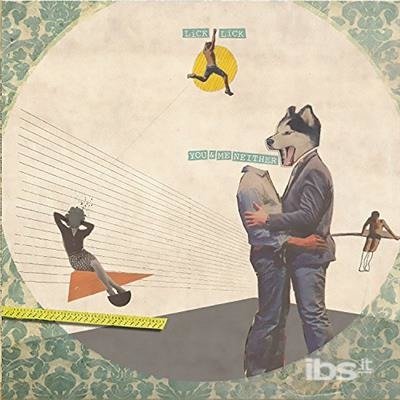 Lick Lick · You & Me Neither (LP) (2017)