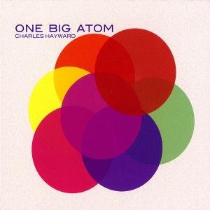 Cover for Charles Hatward · One Big Atom (CD) (2015)