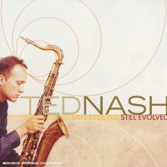 Still Evolved - Ted Nash - Musique - POP - 0753957209223 - 14 juillet 2008