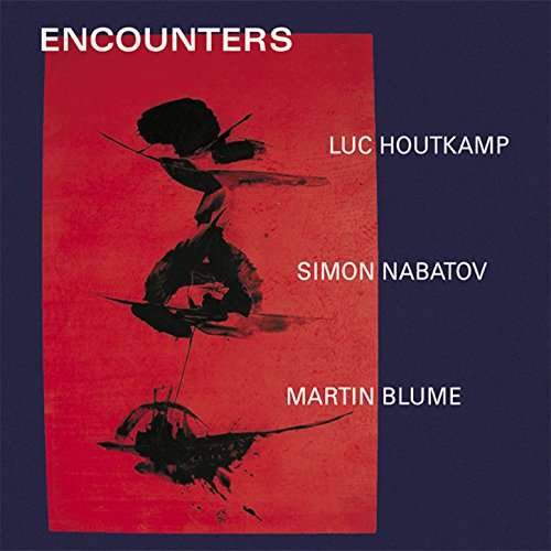 Houtkamp-nabatov-blume: Encounters - Luc Houtkamp - Muziek - LEO - 0762182975223 - 24 februari 2015