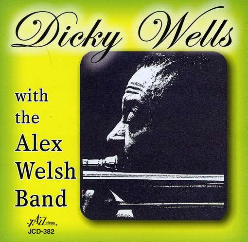 Cover for Wells,dicky / Welsh,alex · Dicky Wells with Alex Welsh Band (CD) (2012)