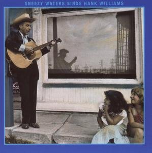 Cover for Sneezy Waters · Sneezy Waters Sings Hank Williams (CD) (2009)